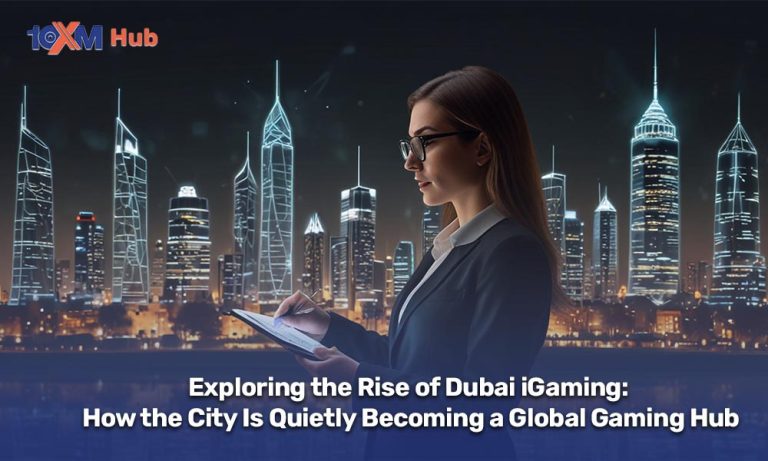 Exploring the Rise of Dubai iGaming: How the City Is Quietly Becoming a Global Gaming Hub