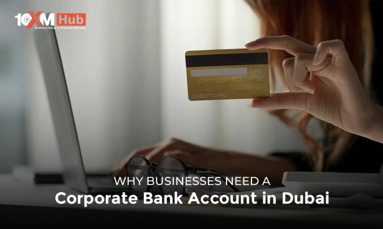 Why Businesses Need a Corporate Bank Account in Dubai